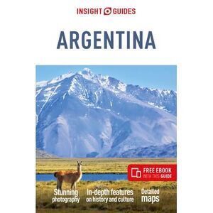 Insight Guides Argentina: Travel Guide with eBook -- Insight Guides